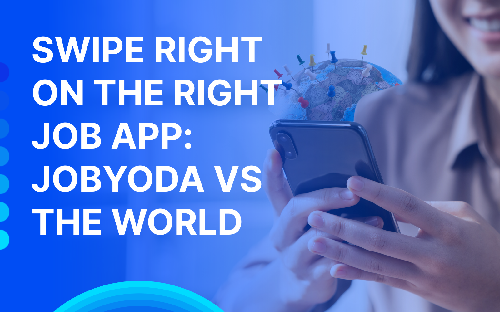 Swipe Right on the Right Job App: Jobyoda vs The World