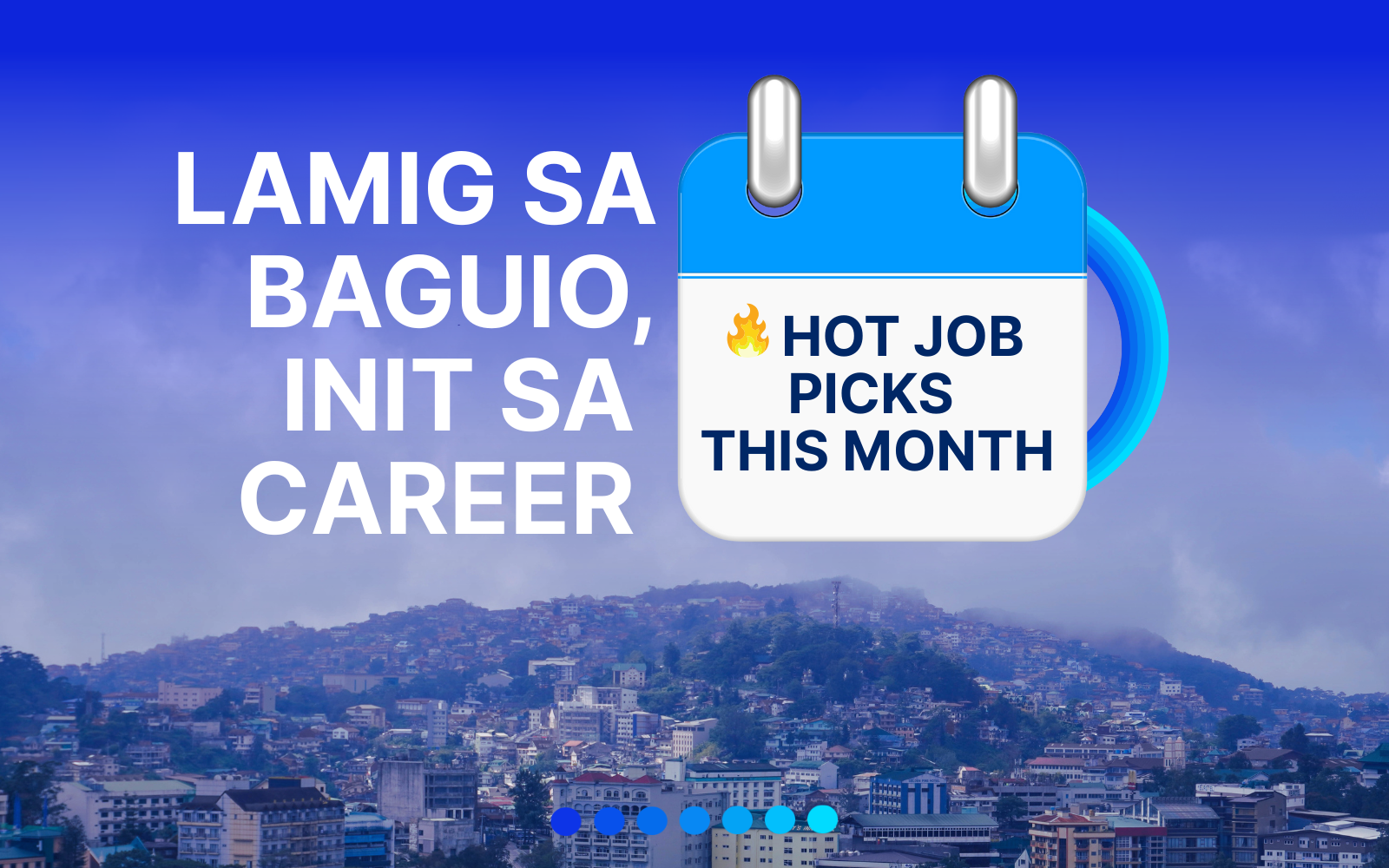 Lamig sa Baguio, Init sa Career: Hot Job Picks This Month